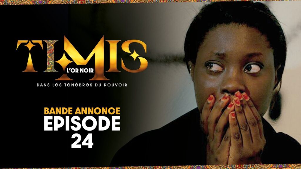 Timis – L&rsquo;or Noir – Bande annonce de l&rsquo;épisode 24