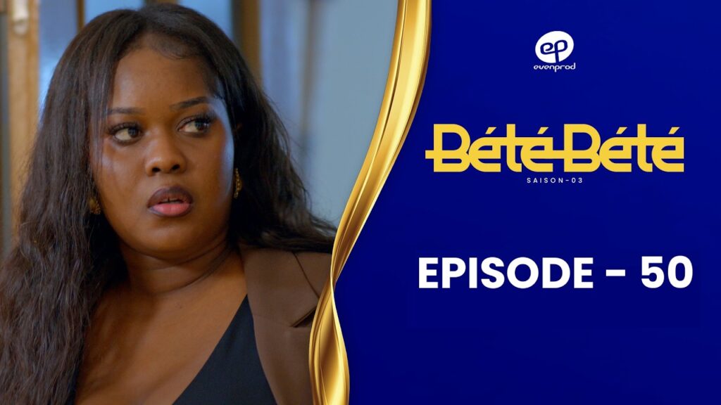 Série – Bété Bété – saison 3- épisode 50