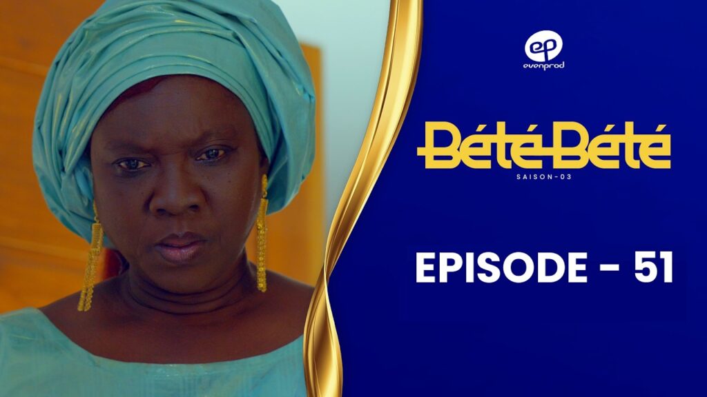 Série – Bété Bété – Saison 3 – Épisode 51