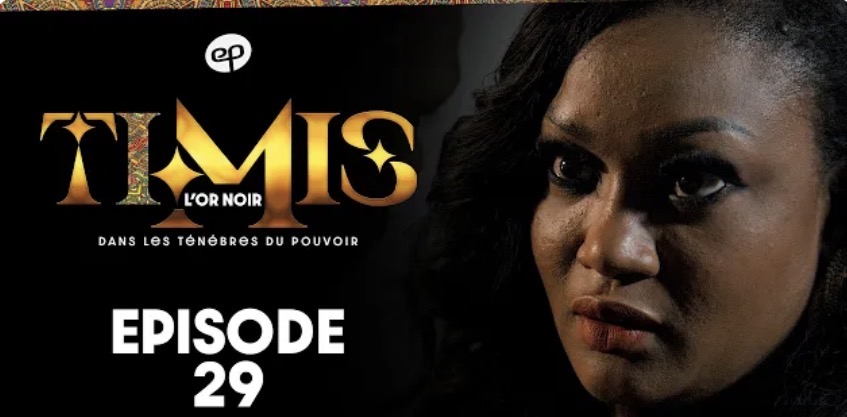 (Série) – Timis – L’Or Noir – Épisode 29.