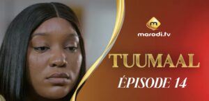 (Série) – Tuumaal – Épisode 14 et 15.