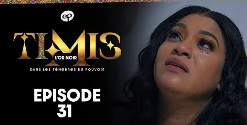 (Série) – Timis – L’Or Noir – Épisode 31.