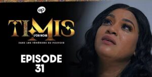 (Série) – Timis – L’Or Noir – Épisode 31.