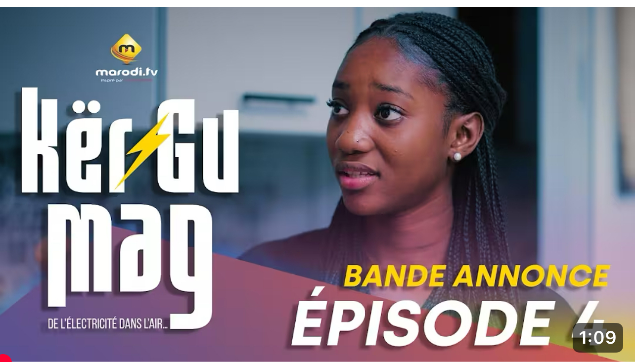 Série – Kër Gu Mag- saison 1- épisode 4 : Bande annonce