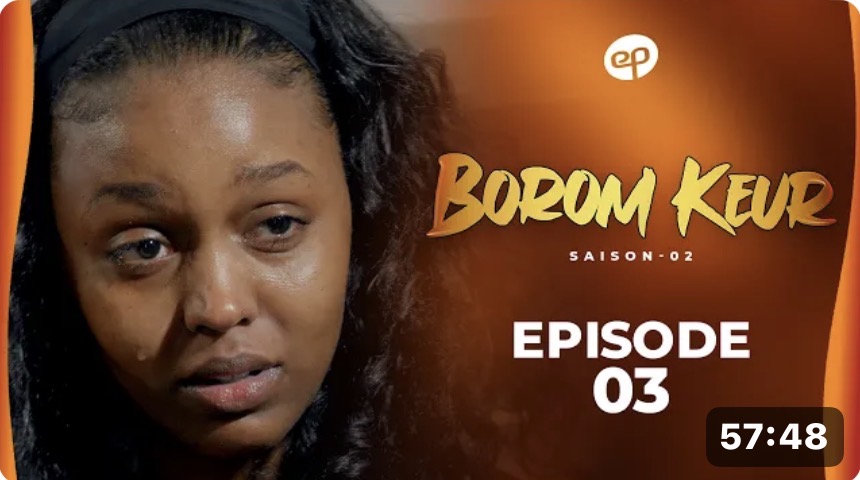 (Série) – Borom Keur – Saison 2 – Épisode 3.