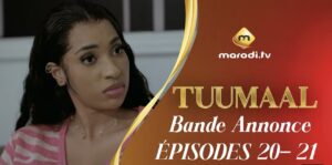 (Série) – Tuumaal – Épisode 20 et 21 – Bande annonce.