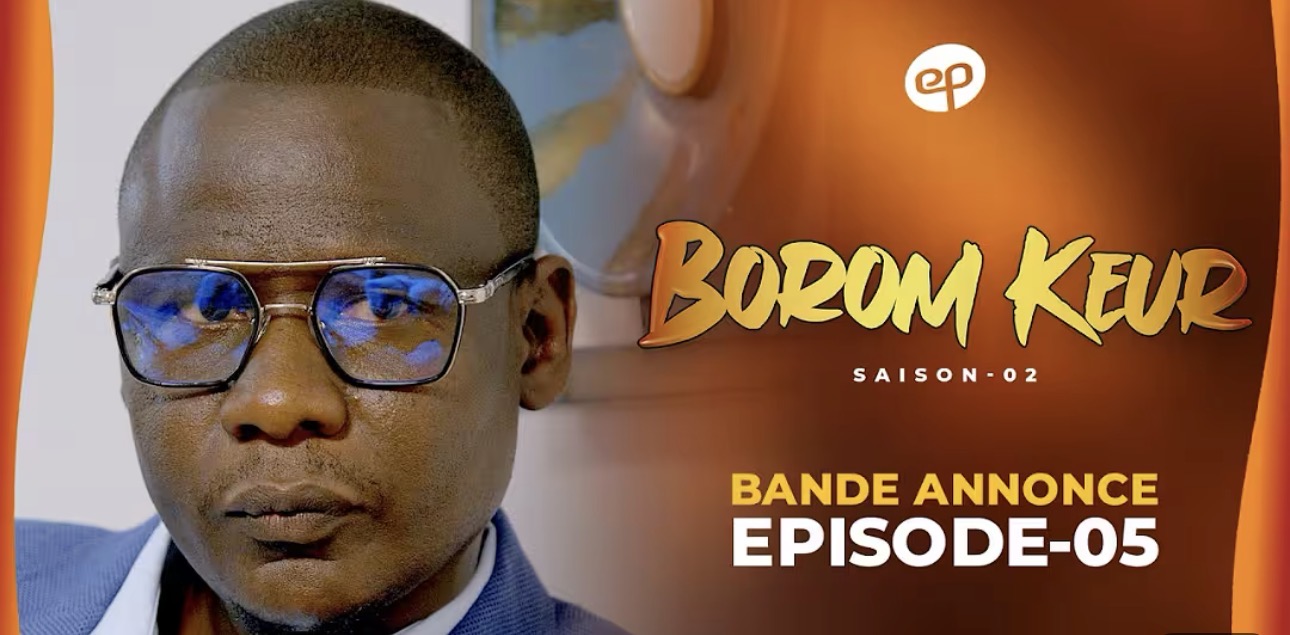 (Série) – Borom Keur – Saison 2 – Épisode 5 – Bande annonce.