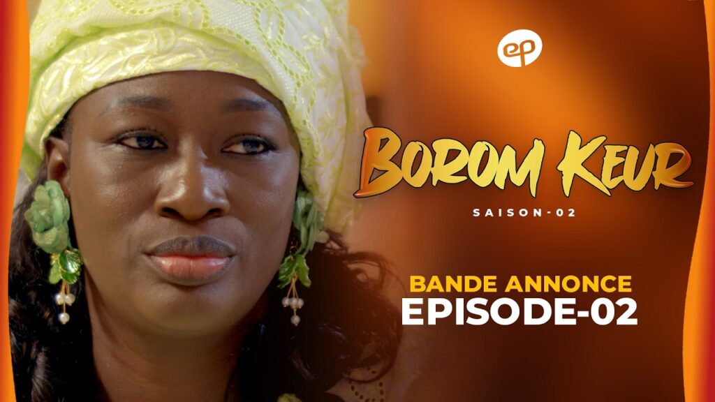 Série – Borom Keur – Saison 2 – Episode 2 : Bande Annonce