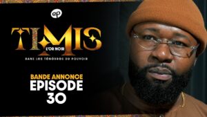 Série – Timis L’Or Noir – épisode 30 : Bande annonce