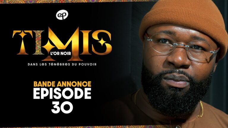 Série – Timis L’Or Noir – épisode 30 : Bande annonce