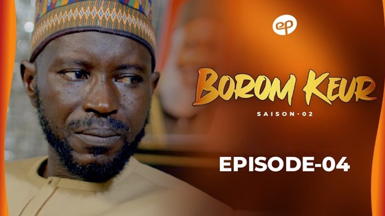 Série – Borom Keur – Saison 2 – Épisode 4