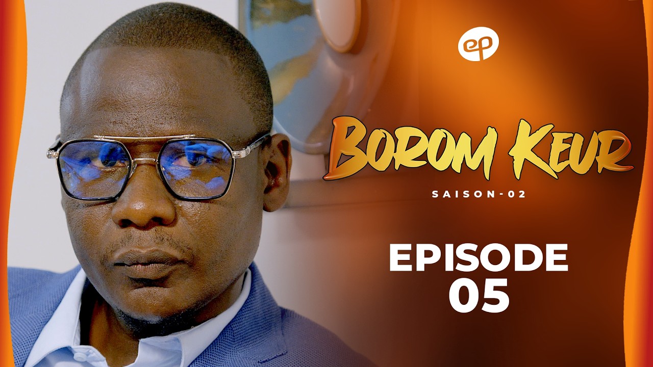 Série – Borom Keur – Saison 2 – Épisode 5