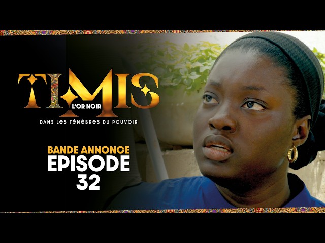 TIMIS – L&rsquo;Or Noir – Episode 32 : Bande Annonce