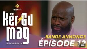 Série – Kër Gu Mak- saison 1- épisode 12: Bande annonce