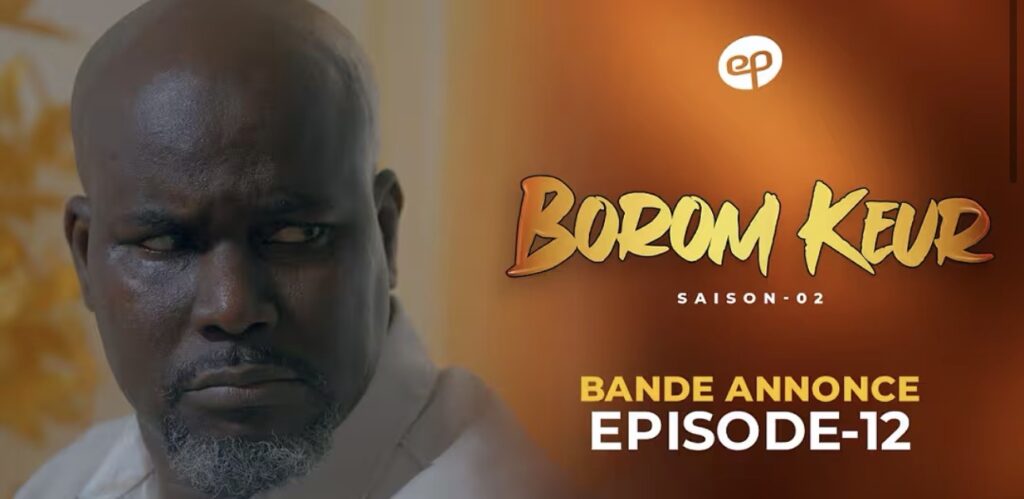 (Série) – Borom Keur – Saison 2 – Épisode 12 – Bande annonce.