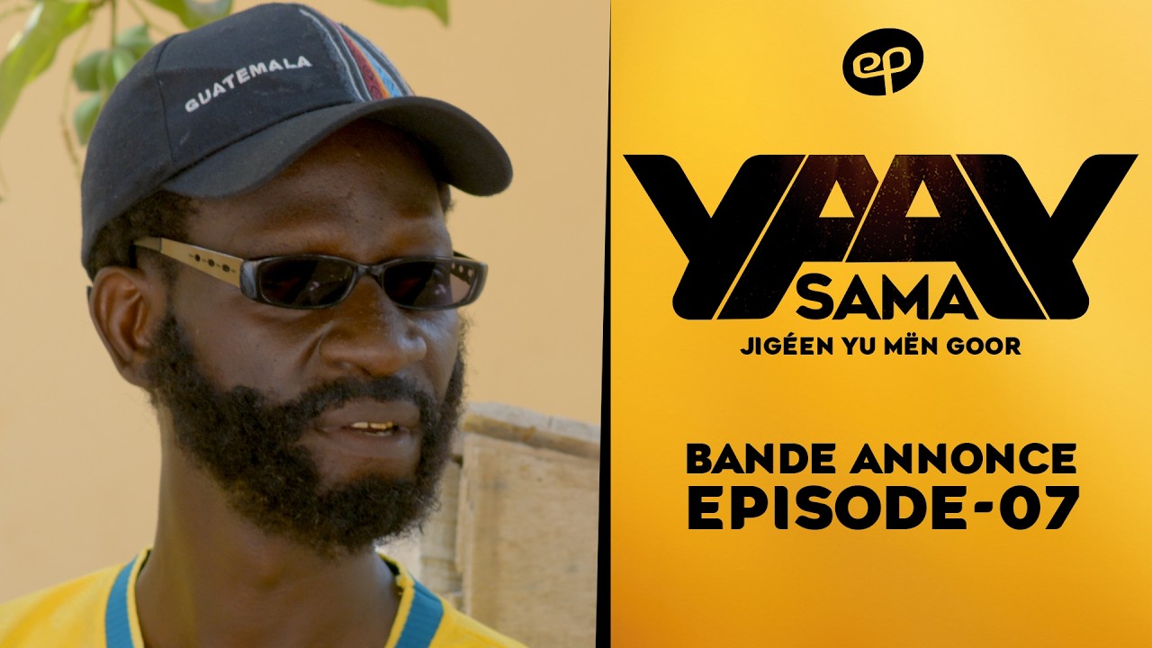 Série – Sama Yaay- saison 1- épisode 6 : Bande annonce