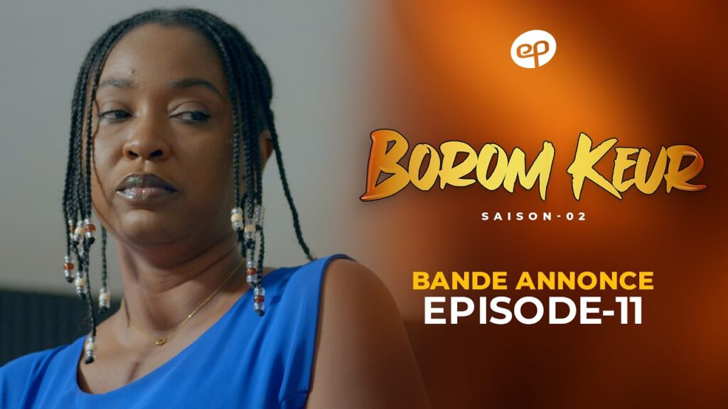 Série – Borom Keur- saison 2 – épisode 11 : Bande annonce