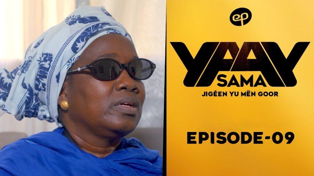 Série – Sama Yaye – Saison 1 – Épisode 9