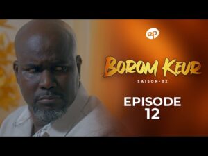 Série – Borom Keur – Saison 2 – Épisode 12
