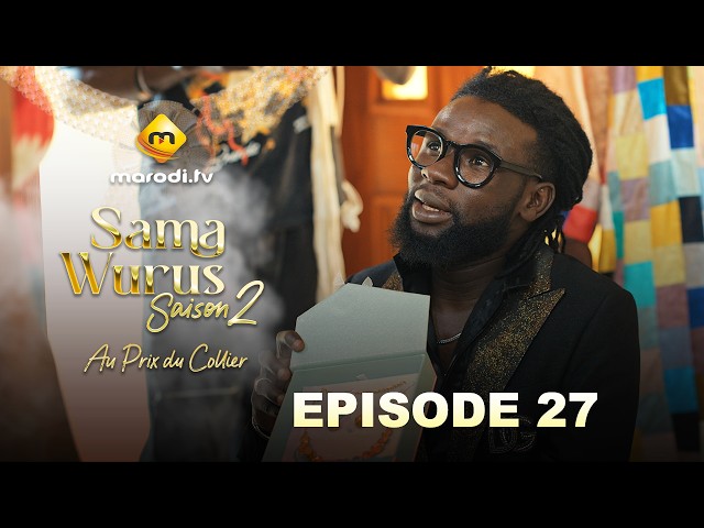 Série – Sama Wurus – Saison 2 – Episode 27