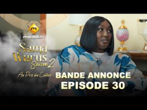 Série – Sama Wurus – Bande Annonce Episode 30