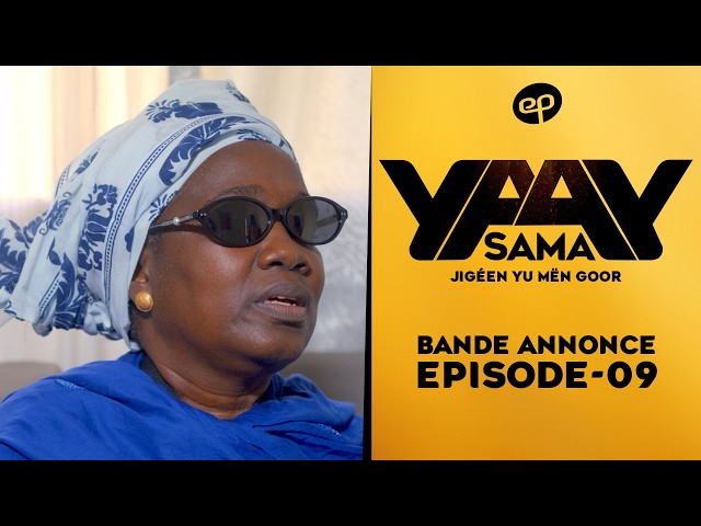 SAMA YAAY – Saison 1 – Episode 9 : Bande Annonce