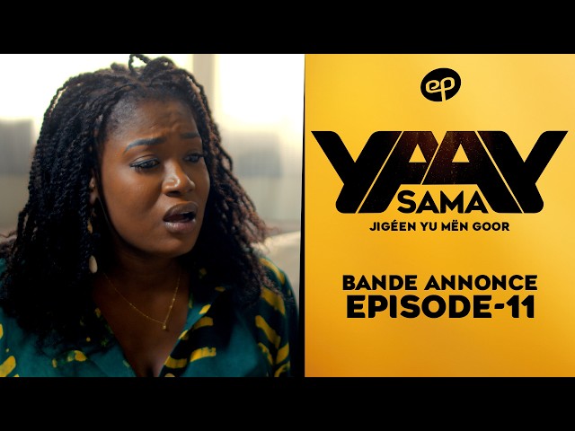 SAMA YAAY – Saison 1 – Episode 11 : Bande Annonce