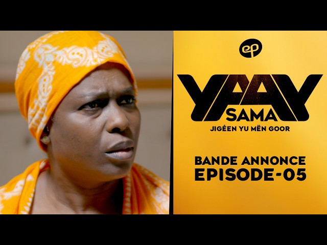 SAMA YAAY – Saison 1 – Episode 5 : Bande Annonce
