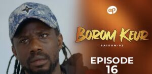 (Série) – Borom Keur – Saison 2 – Épisode 16.