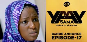 (Série) – Sama Yaay – Saison 1 – Épisode 17 – Bande annonce.