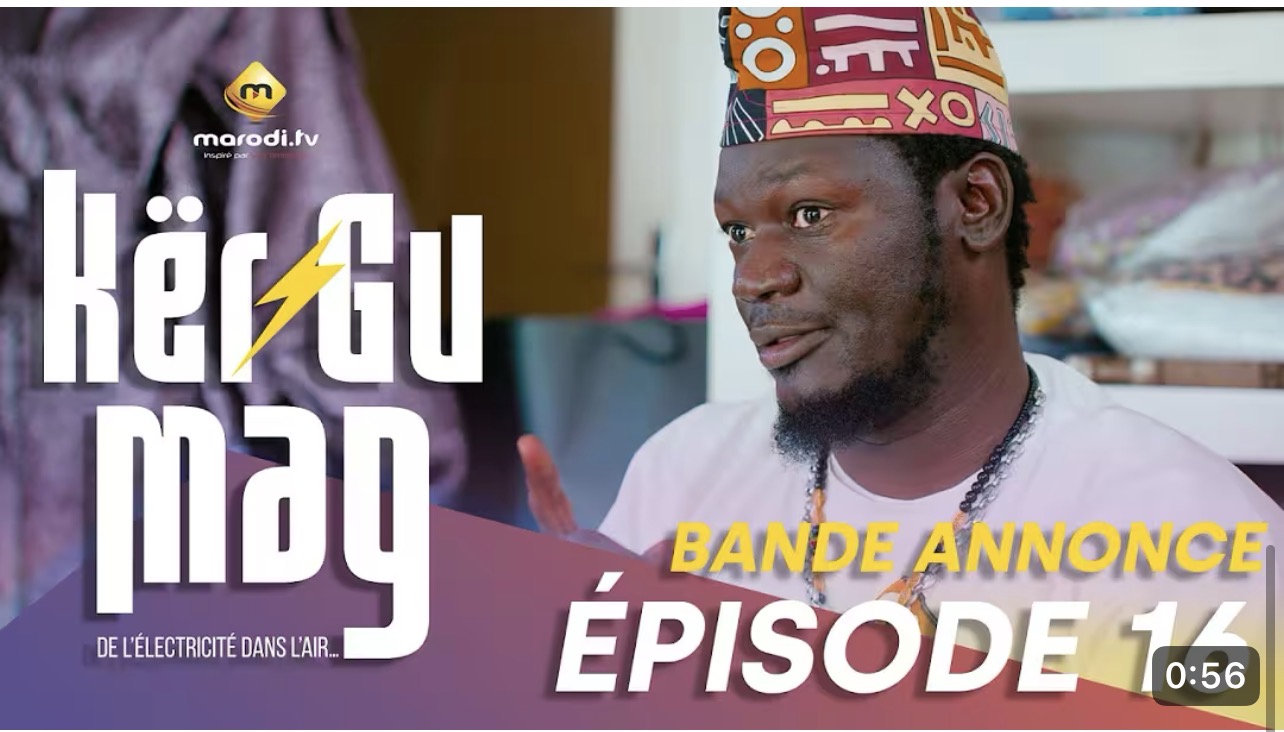 Série – Kër Gu Mak- saison 1- épisode 16: Bande annonce