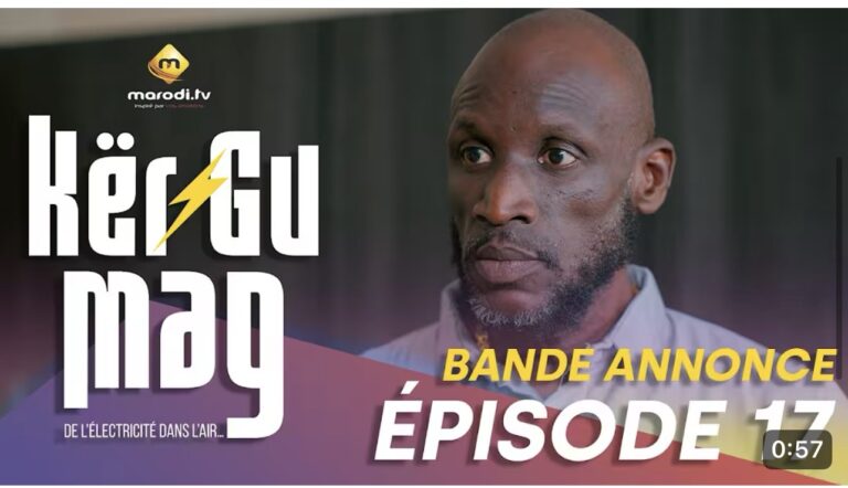 Série – Kër Gu Mak- saison 1 – épisode 17: Bande annonce