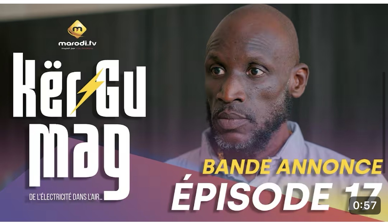 Série – Kër Gu Mak- saison 1 – épisode 17: Bande annonce
