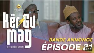 Série – Kër Gu Mak- saison 1- épisode 21 : Bande annonce