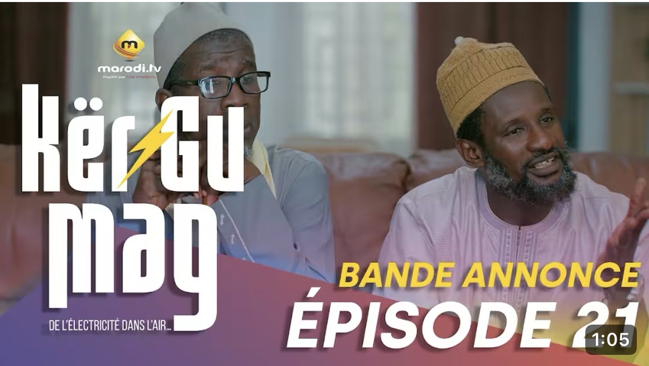 Série – Kër Gu Mak- saison 1- épisode 21 : Bande annonce