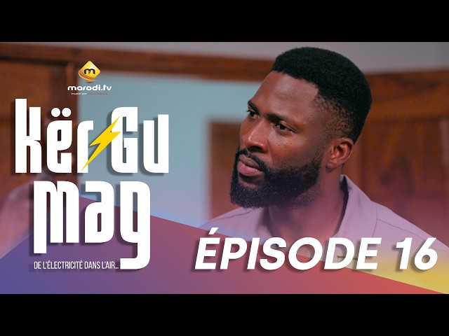 Série – Kër Gu Mag – Épisode 16