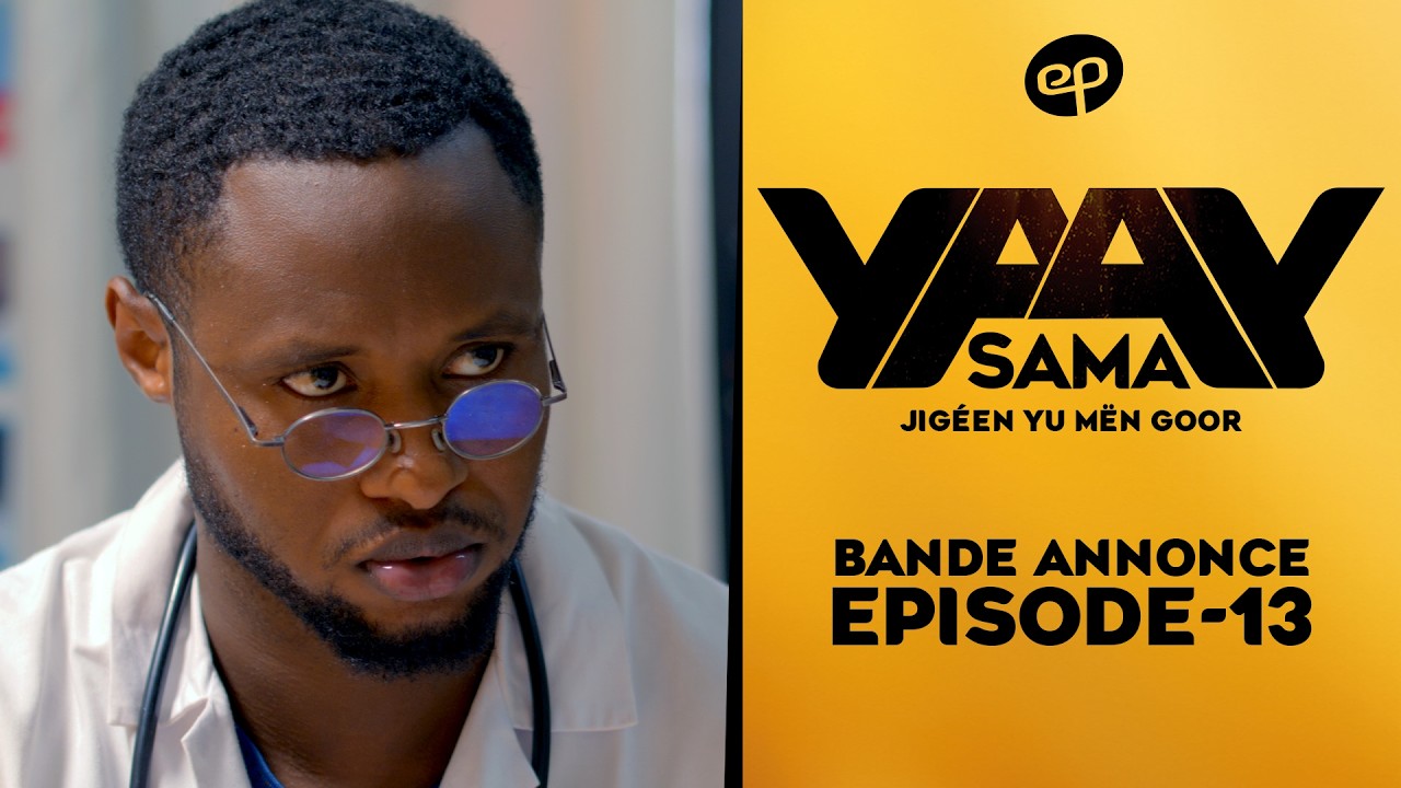 Série – Sama Yaay – saison 1- épisode 13 : Bande annonce
