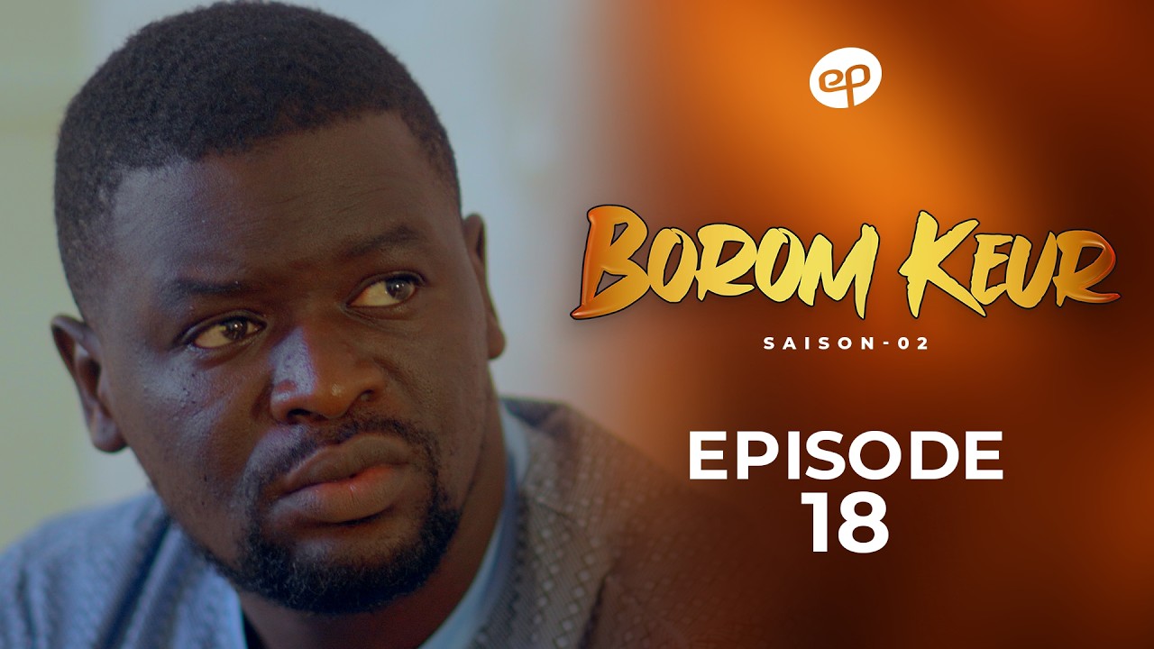 Série – Borom Keur – Saison 2 – Épisode 18