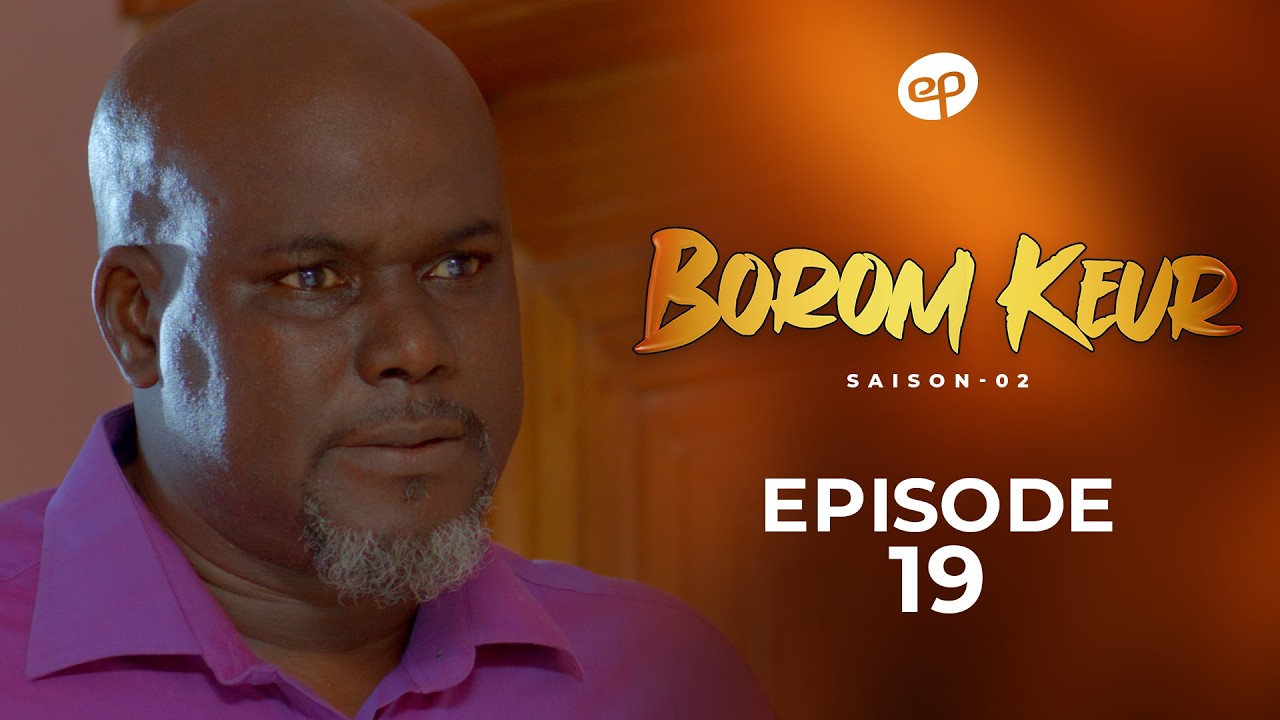 Série – Borom Keur – Saison 2 – Épisode 19