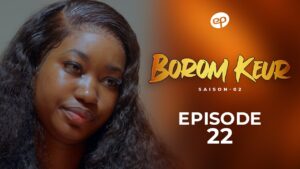 Série – Borom Keur – Saison 2 – Épisode 22