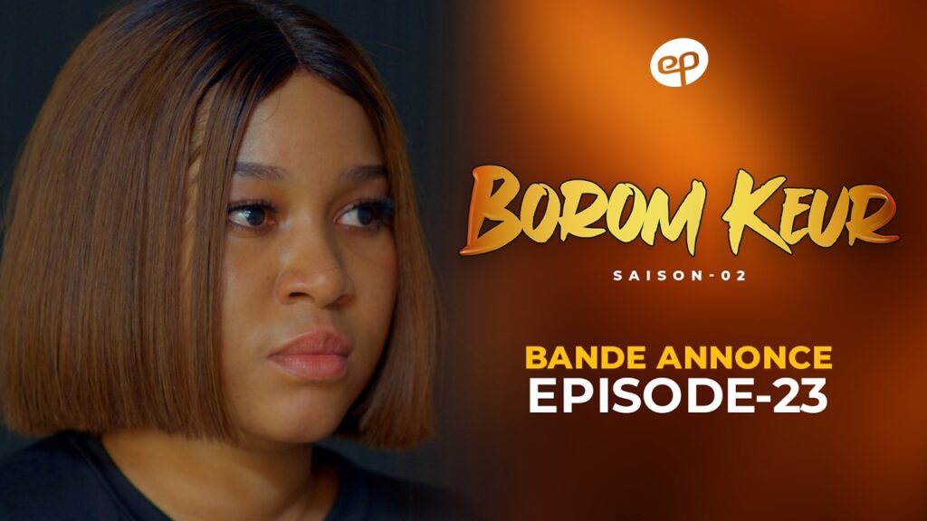 Série – Borom Keur – Saison 2 – Épisode 23 – Bande annonce