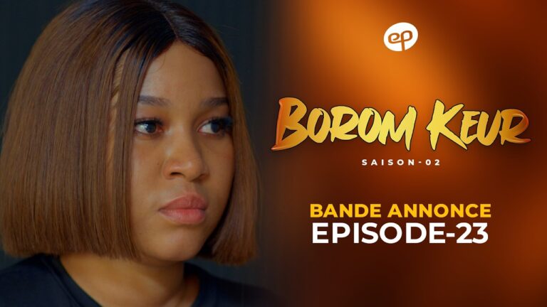 Série – Borom Keur – Saison 2 – Épisode 23 – Bande annonce