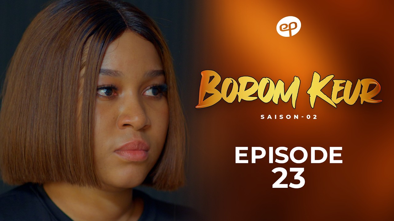 Série – Borom Keur – Saison 2 – Épisode 23