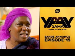 SAMA YAAY – Saison 1 – Episode 15 : Bande Annonce