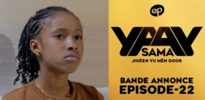 (Série) – Sama Yaay – Saison 1 – Épisode 22 – Bande annonce.