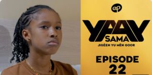 (Série) – Sama Yaay – Saison 1 – Épisode 22.