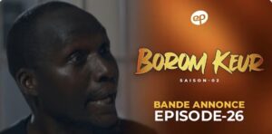 (Série) – Borom Keur – Saison 2 – Épisode 26 – Bande annonce.