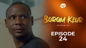 Série – Borom Keur – Saison 2 – Épisode 24