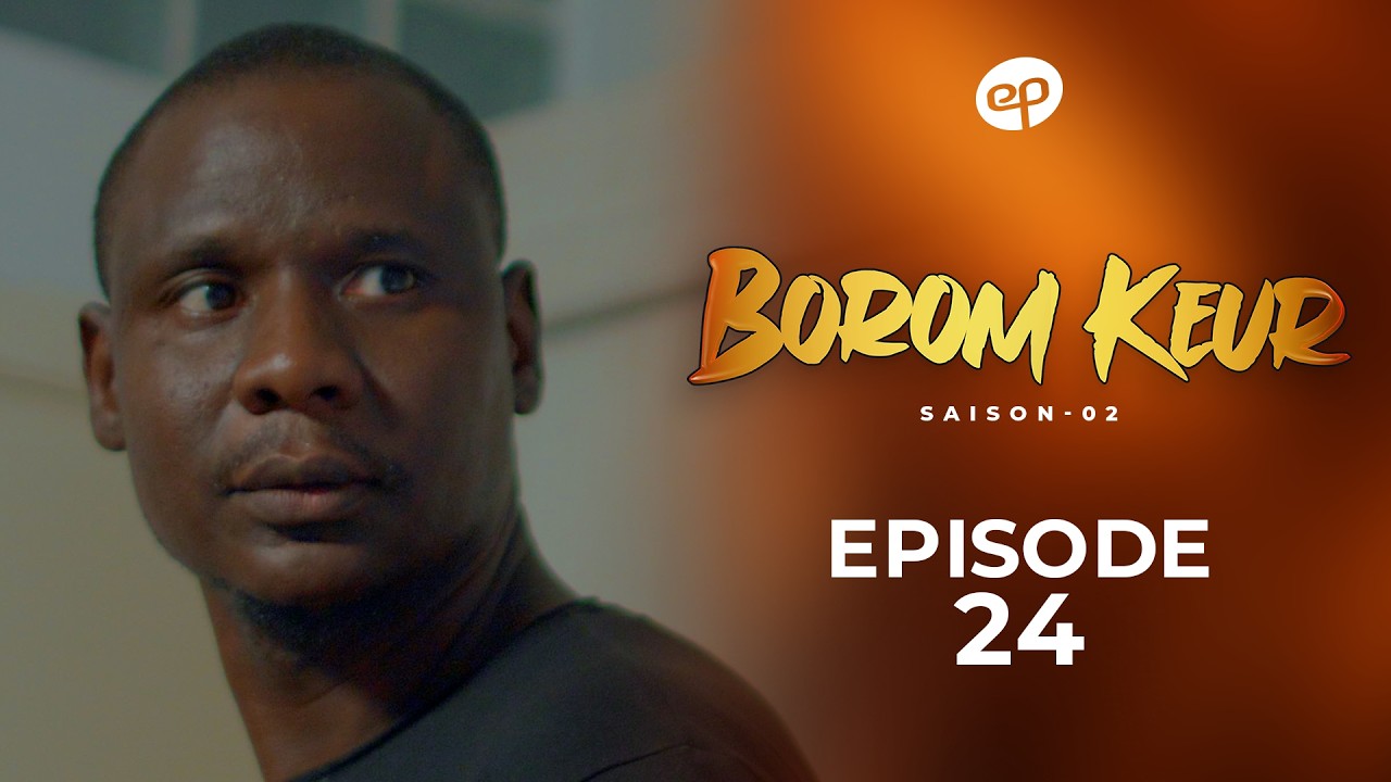 Série – Borom Keur – Saison 2 – Épisode 24