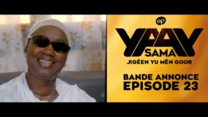 Série – Sama Yaay – Saison 1 – Épisode 23 – Bande annonce